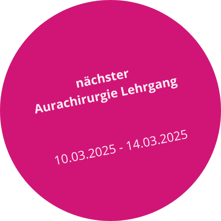 Aurachirurgie - es gibt noch wenige Freie Plätze für die September Ausbildung!